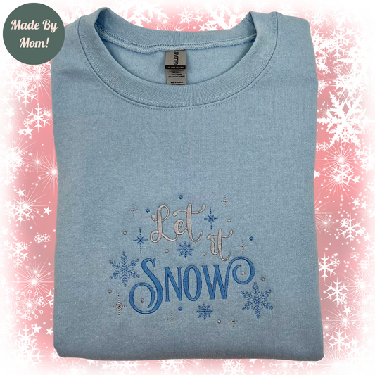 Let It Snow Sweatshirt OR Hoodie
