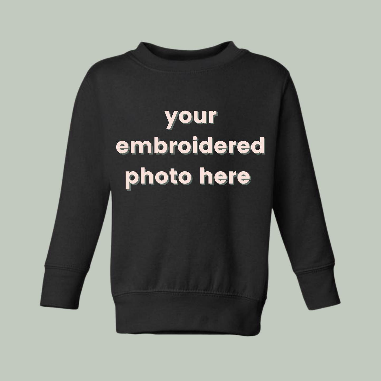 TODDLER Custom Photo Embroidered Crewneck