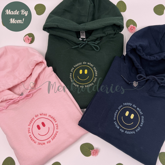 Do What Makes You Happy Embroidered Hoodie or Sweatshirt